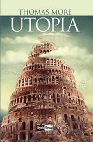 Utopia – Thomas More – Siyah Beyaz Yayınları kitap kapağı
