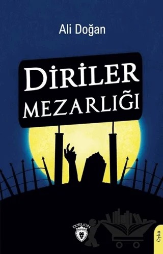 Diriler Mezarlığı – Ali Doğan – Dorlion Yayınları kitap kapağı