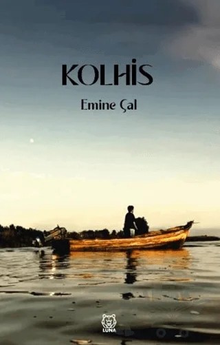 Kolhis – Emine Çal – Luna Yayınları kitap kapağı