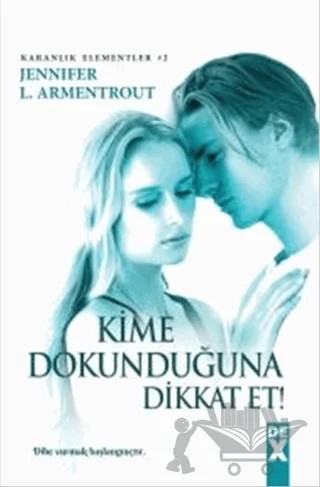 Kime Dokunduğuna Dikkat Et – Jennifer L. Armentrout – Dex Yayınevi kitap kapağı