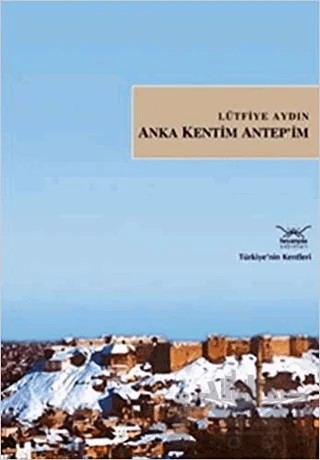 Anka Kentim Antep’im – Lütfiye Aydın – Heyamola Yayınları kitap kapağı