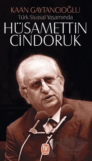 Türk Siyasal Yaşamında Hüsamettin Cindoruk – Kaan Gaytancıoğlu – Tekin Yayınevi kitap kapağı
