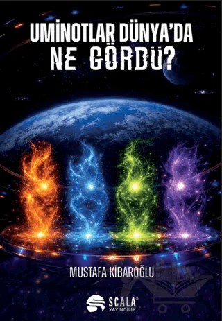 Uminotlar Dünya’da Ne Gördü? – Mustafa Kibaroğlu – Scala Yayıncılık kitap kapağı