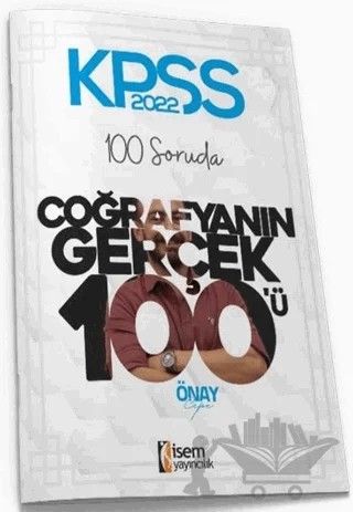 2022 KPSS 100 Soruda Coğrafyanın Gerçek 100'ü Deneme – Önay Çepe – İSEM Yayıncılık kitap kapağı