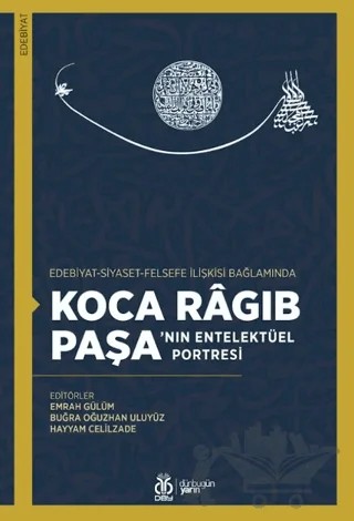 Koca Râgıb Paşa’nın Entelektüel Portresi – Kolektif – DBY Yayınları kitap kapağı