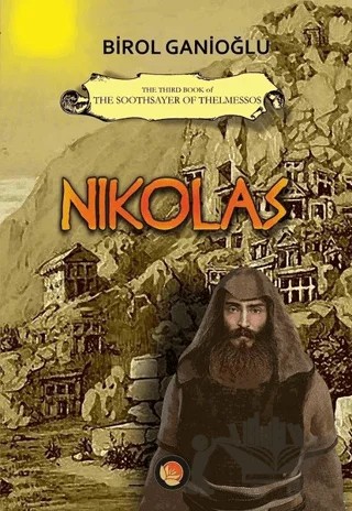 Nikolas - The Third Book of The Soothsayer of Thelmessos – Birol Ganioğlu – Lotus Yayın Grubu kitap kapağı