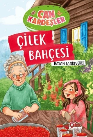 Çilek Bahçesi - Can Kardeşler – Hasan Tanrıverdi – Çilek Kitaplar kitap kapağı