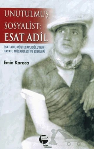 Unutulmuş Sosyalist: Esat Adil – Emin Karaca – Belge Yayınları kitap kapağı