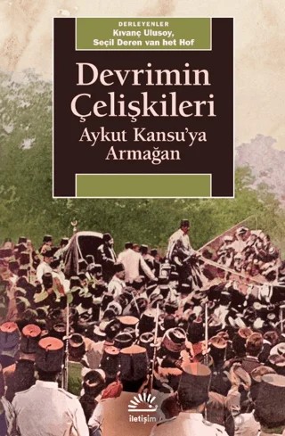 Devrimin Çelişkileri: Aykut Kansu'ya Armağan – İletişim Yayınevi kitap kapağı