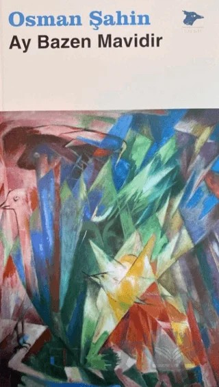 Ay Bazen Mavidir – Osman Şahin – Alakarga Sanat Yayınları kitap kapağı