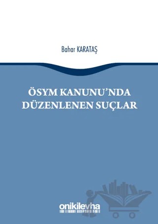 ÖSYM Kanunu'nda Düzenlenen Suçlar – Bahar Karataş – On İki Levha Yayınları kitap kapağı