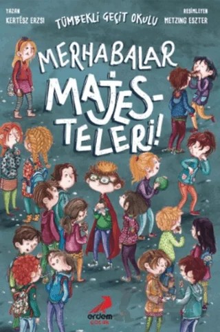 Merhabalar Majesteleri – Kertesz Erzsi – Erdem Çocuk kitap kapağı