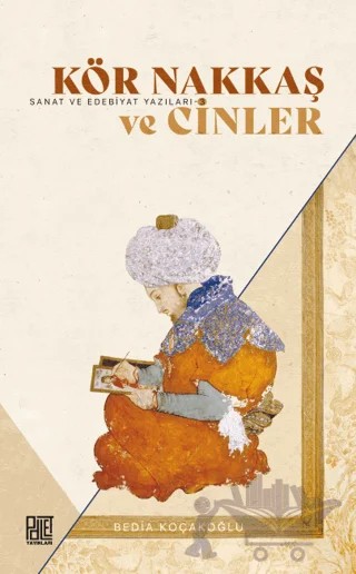 Kör Nakkaş ve Cinler – Bedia Koçakoğlu – Palet Yayınları kitap kapağı