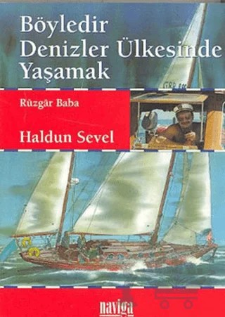 Böyledir Denizler Ülkesinde Yaşamak – Haldun Sevel – Naviga Yayınları kitap kapağı