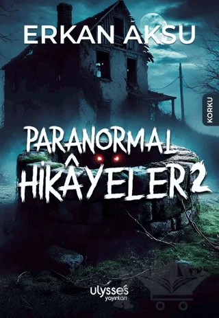 Paranormal Hikayeler 2 – Erkan Aksu – Ulysses Yayınları kitap kapağı