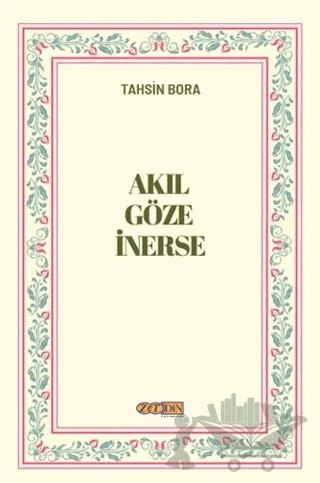 Akıl Göze İnerse – Tahsin Bora – Zet Yayınları kitap kapağı