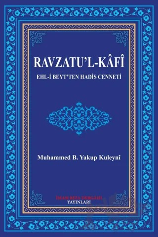 Ravzatu'l-Kafi – Muhammed B. Yakup Kuleyni – İmam Rıza Dergahı Yayınları kitap kapağı