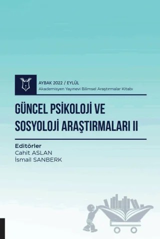 Güncel Psikoloji ve Sosyoloji Araştırmaları II - Aybak 2022 Eylül – Kolektif – Akademisyen Kitabevi kitap kapağı