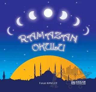 Ramazan Okulu – Faruk Kanger – Erkam Yayınları kitap kapağı