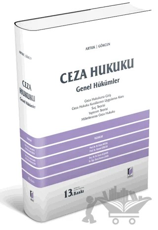 Ceza Hukuku Genel Hükümleri – Ahmet Gökçen, Kerim Çakır, Mehmet Emin Alşahin, Mehmet Emin Artuk – Adalet Yayınevi kitap kapağı