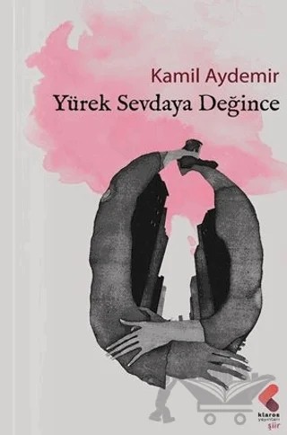 Yürek Sevdaya Değince – Kamil Aydemir – Klaros Yayınları kitap kapağı