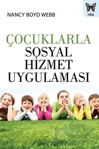Çocuklarla Sosyal Hizmet Uygulaması – Nancy Boyd Webb – Nika Yayınevi kitap kapağı
