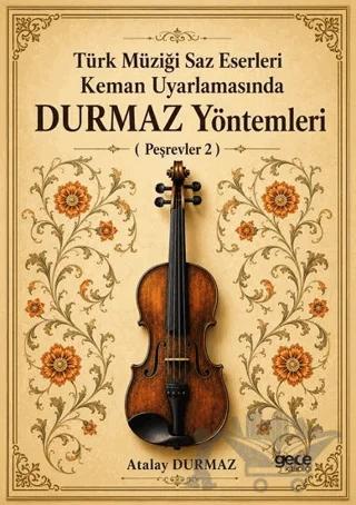 Türk Müziğe Saz Eserleri Keman Uyarlamasında Durmaz Yöntemleri (Peşrevler 2)