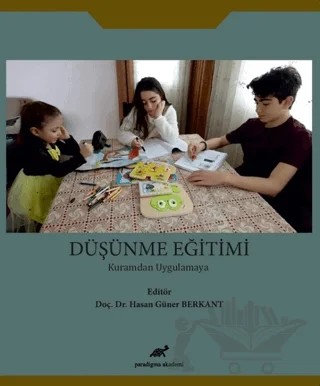 Düşünme Eğitimi – Hasan Güner Berkant – Paradigma Akademi Yayınları kitap kapağı