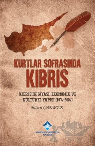 Kurtlar Sofrasında Kıbrıs – Büşra Çakmak – Bahçeşehir Üniversitesi Yayınları kitap kapağı