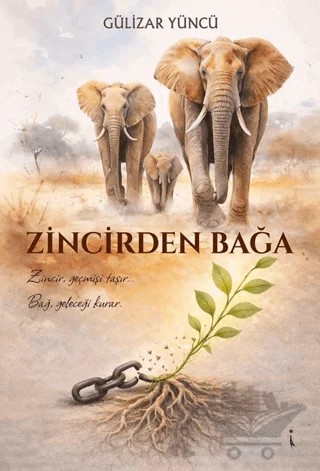 Zincirden Bağa – Gülizar Yüncü – İkinci Adam Yayınları kitap kapağı