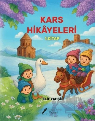 Kars Hikayeleri 1 – Elif Yahşi – Fısıldayan Kalemler Yayınevi kitap kapağı