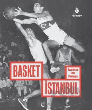 Basket İstanbul – Alp Bacıoğlu, Buğra Balaban, Can İşbakan, Cem Pekdoğru, Erdi Tiran, Fatih Dilber, Fethi Aytuna, Furkan Karasoy, İnan Özdemir, Kaan Kural, Mehmet Yüce, Murat Murathanoğlu, Nazım Alpman, Sevecen Tunç, Şevket Furkan Erbay, Tanju Baran, Uygar Karaca, Volkan Günak, Yiğiter Uluğ – İBB Yayınları kitap kapağı