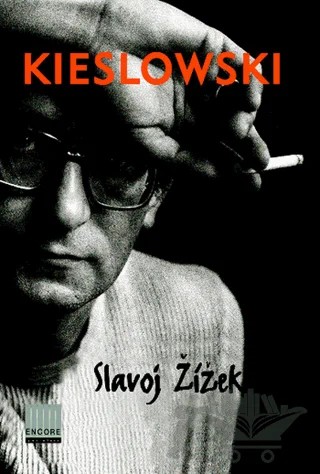 Kieslowski – Slavoj Zizek – Encore Yayınları kitap kapağı