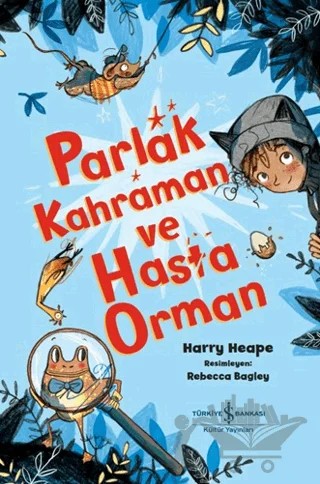 Parlak Kahraman ve Hasta Orman – Harry Heape – İş Bankası Kültür Yayınları kitap kapağı