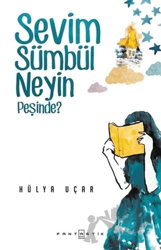 Sevim Sümbül Neyin Peşinde? – Hülya Uçar – Fantastik Kitap kitap kapağı