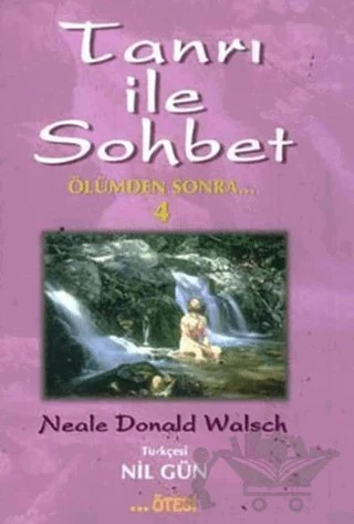 Tanrı ile Sohbet Ölümden Sonra 4 – Neale Donald Walsch – Ötesi Yayıncılık kitap kapağı