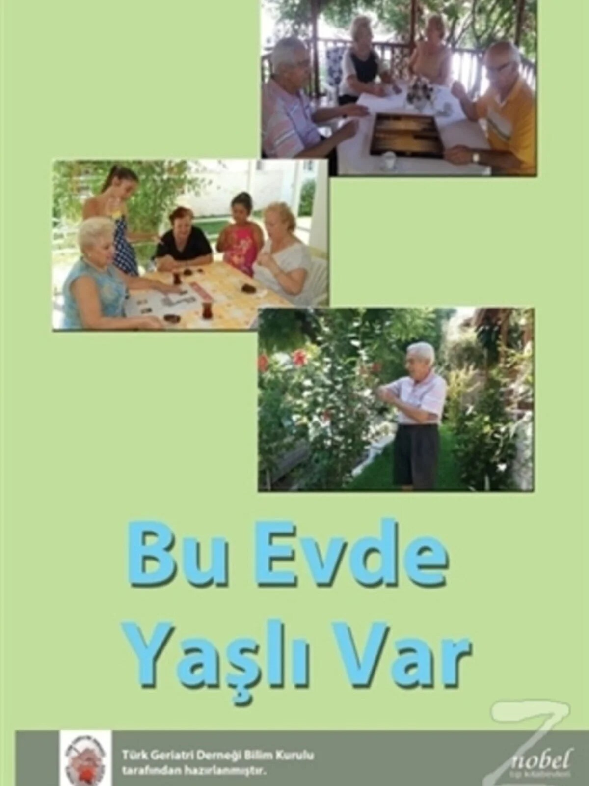 Bu Evde Yaşlı Var – Türk Geriatri Derneği Bilim Kurulu – Nobel Tıp Kitabevleri kitap kapağı