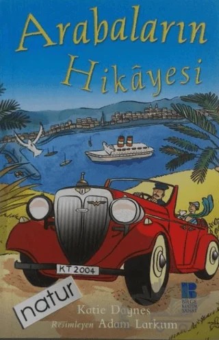 Arabaların Hikayesi – Katie Daynes – Bilge Kültür Sanat kitap kapağı