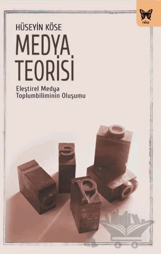 Medya Teorisi – Hüseyin Köse – Nika Yayınevi kitap kapağı