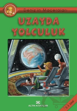 Deniz’in Maceraları Uzayda Yolculuk – Ebru Öztaylan – Altın Kitaplar kitap kapağı