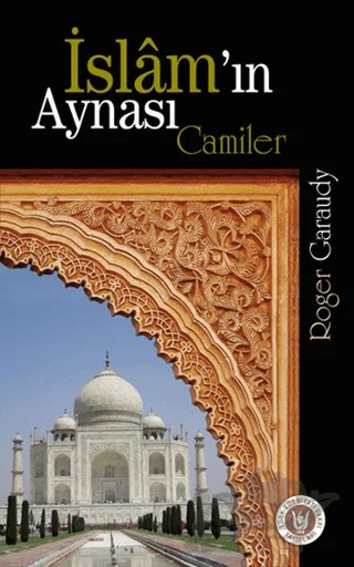 İslam’ın Aynası Camiler – Roger Garaudy – Tedev Yayınları kitap kapağı