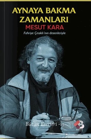 Aynaya Bakma Zamanları – Mesut Kara – Klaros Yayınları kitap kapağı