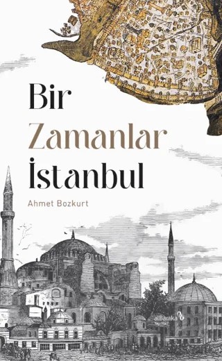 Bir Zamanlar İstanbul – Ahmet Bozkurt – Albaraka Yayınları kitap kapağı