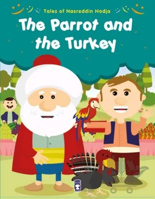 Tales of Nasreddin Hodja - The Parrot and the Turkey – Gamze Alıcı – Timaş Çocuk kitap kapağı