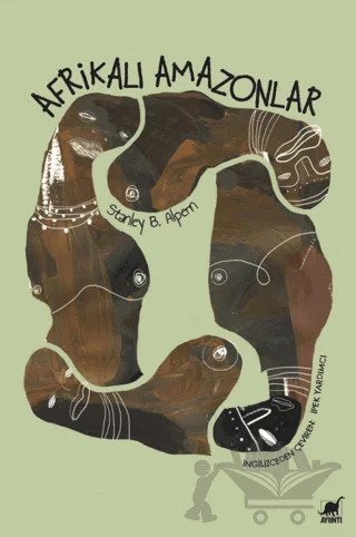 Afrikalı Amazonlar – Stanley B. Alpern – Ayrıntı Yayınları kitap kapağı