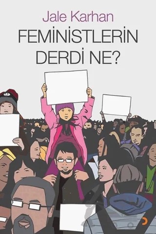 Feministlerin Derdi Ne? – Jale Karhan – Cinius Yayınları kitap kapağı