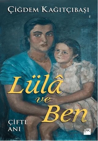 Lüla ve Ben – Çiğdem Kağıtçıbaşı – Doğan Kitap kitap kapağı