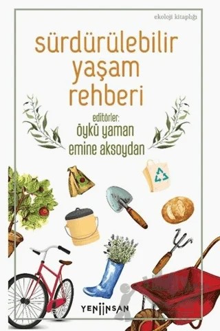 Sürdürülebilir Yaşam Rehberi – Emine Aksoydan, Öykü Yaman – Yeni İnsan Yayınevi kitap kapağı