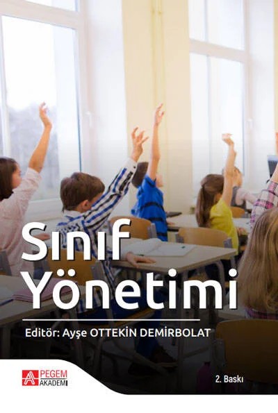 Sınıf Yönetimi – Ayşe Ottekin Demirbolat, Esra Karabağ Köse, Hüseyin Yolcu, Neslin İhtiyaroğlu – Pegem Akademi Yayıncılık kitap kapağı