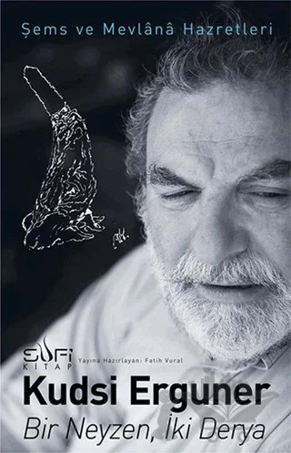 Bir Neyzen İki Derya – Kudsi Erguner – Sufi Kitap kitap kapağı